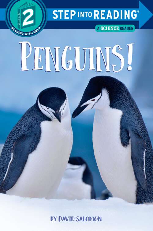 Penguins!: Photographs And Facts From One Man's Search For The Penguins Of The World (Step into Reading)