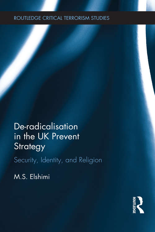 Book cover of De-Radicalisation in the UK Prevent Strategy: Security, Identity and Religion (Routledge Critical Terrorism Studies)