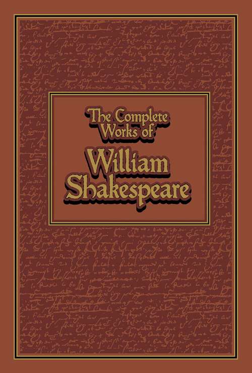 Book cover of Complete Works of William Shakespeare: The Cambridge Text From The Latest Edition Of William Aldis Wright... (Leather-bound Classics)