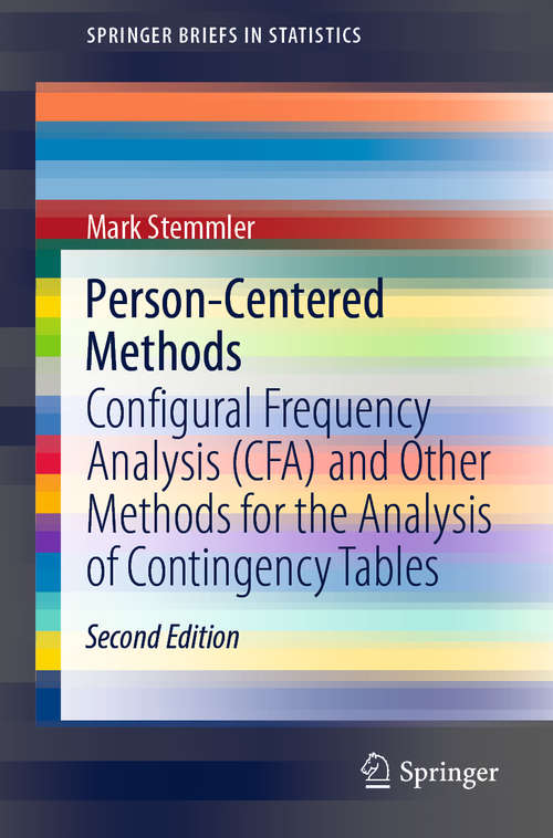 Book cover of Person-Centered Methods: Configural Frequency Analysis (CFA) and Other Methods for the Analysis of Contingency Tables (2nd ed. 2020) (SpringerBriefs in Statistics)