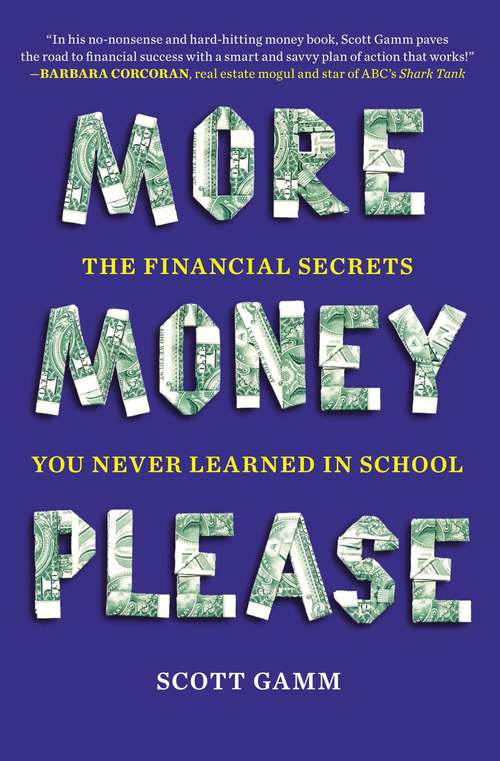 Book cover of More Money, Please: The Financial Secrets You Never Learned in School