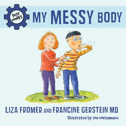 Book cover of My Messy Body (Body Works)