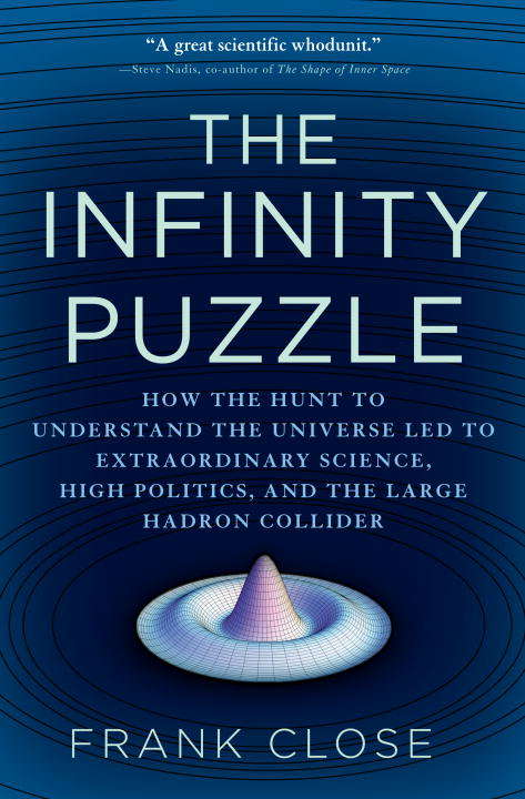 Book cover of The Infinity Puzzle: Quantum Field Theory and the Hunt for an Orderly Universe