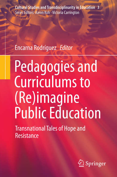 Book cover of Pedagogies and Curriculums to (Re)imagine Public Education