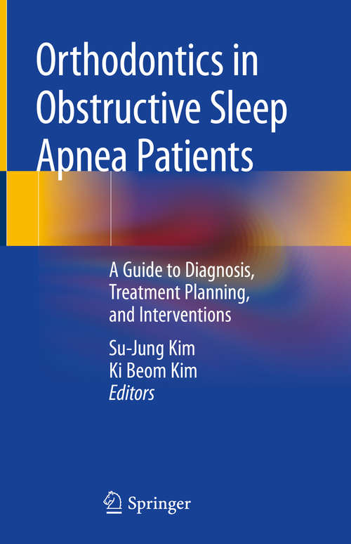 Orthodontics in Obstructive Sleep Apnea Patients: A Guide to Diagnosis, Treatment Planning, and Interventions