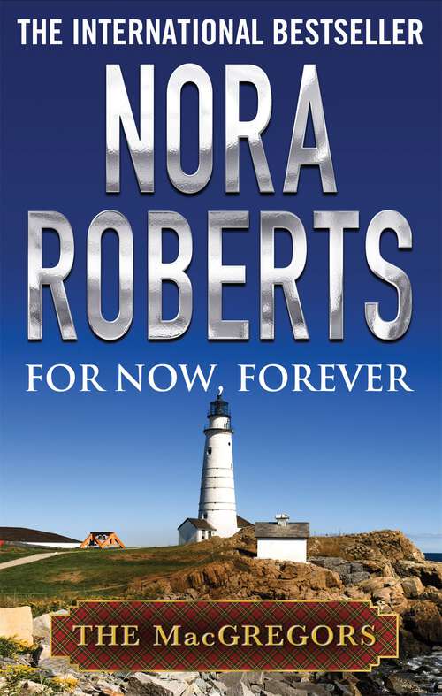 Book cover of For Now, Forever: Daniel And Ian; For Now, Forever; In From The Cold (MacGregors Series #5)