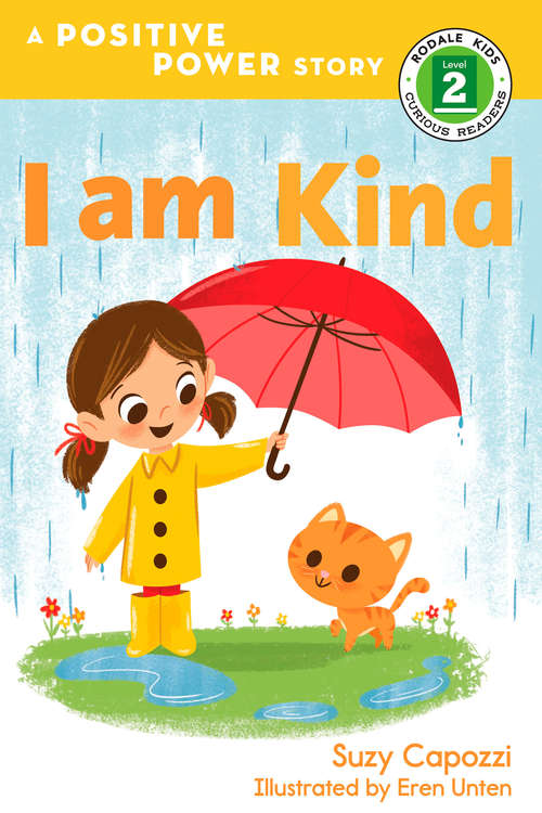 I Am Kind: The Positive Power Series (Rodale Kids Curious Readers Level 2 #2)