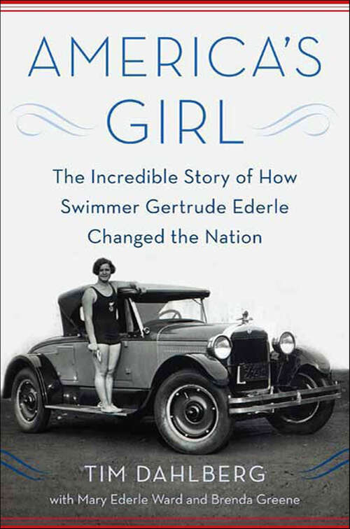 Book cover of America's Girl: The Incredible Story of How Swimmer Gertrude Ederle Changed the Nation