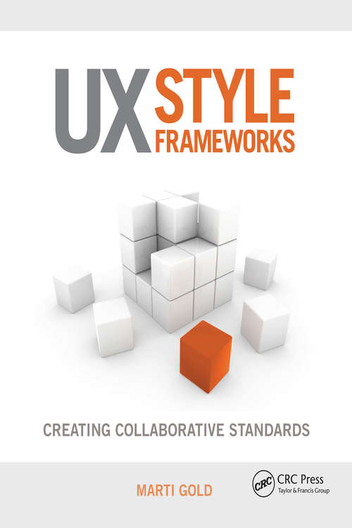 Book cover of UX Style Frameworks: Creating Collaborative Standards