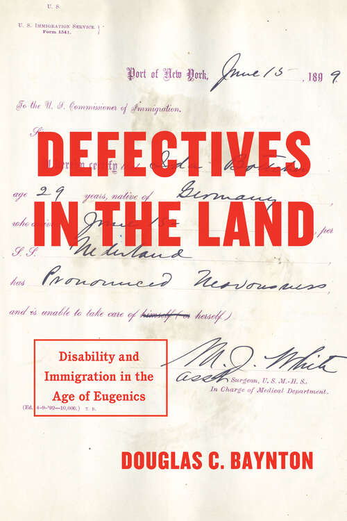 Book cover of Defectives in the Land: Disability and Immigration in the Age of Eugenics