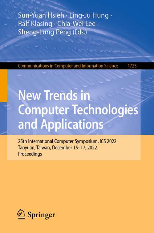 New Trends in Computer Technologies and Applications: 25th International Computer Symposium, ICS 2022, Taoyuan, Taiwan, December 15–17, 2022, Proceedings (Communications in Computer and Information Science #1723)