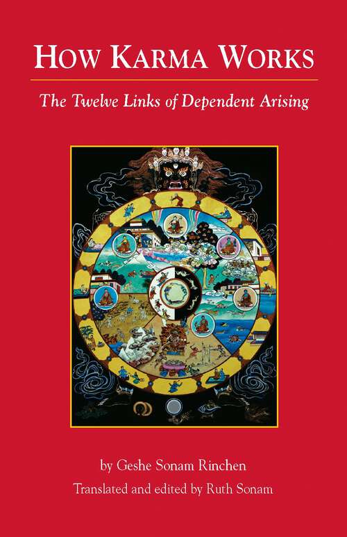 Book cover of How Karma Works: The Twelve Links of Dependent-Arising