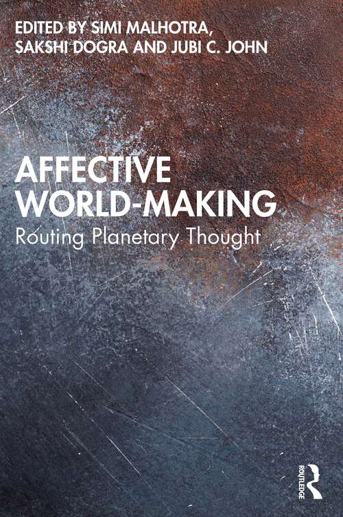 Book cover of Affective World-Making: Routing Planetary Thought