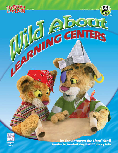 Wild About Learning Centers (Between the Lions)