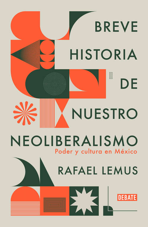 Book cover of Breve historia de nuestro neoliberalismo: Poder y cultura en México