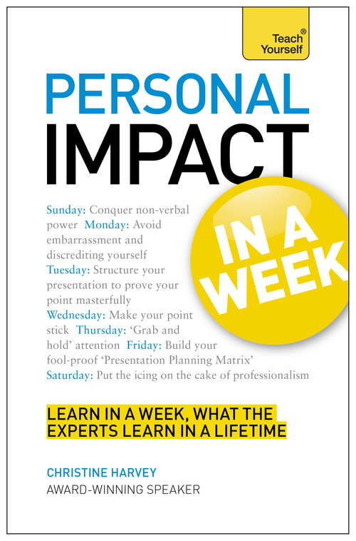 Book cover of Personal Impact at Work in a Week: Teach Yourself