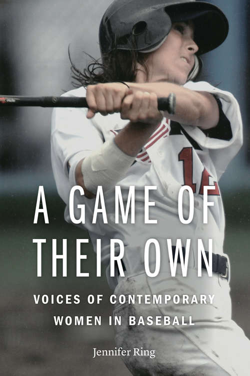 Book cover of A Game of Their Own: Voices of Contemporary Women in Baseball