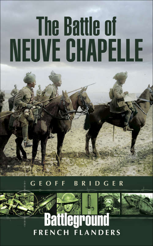 Book cover of The Battle of Neuve Chapelle (Battleground French Flanders)