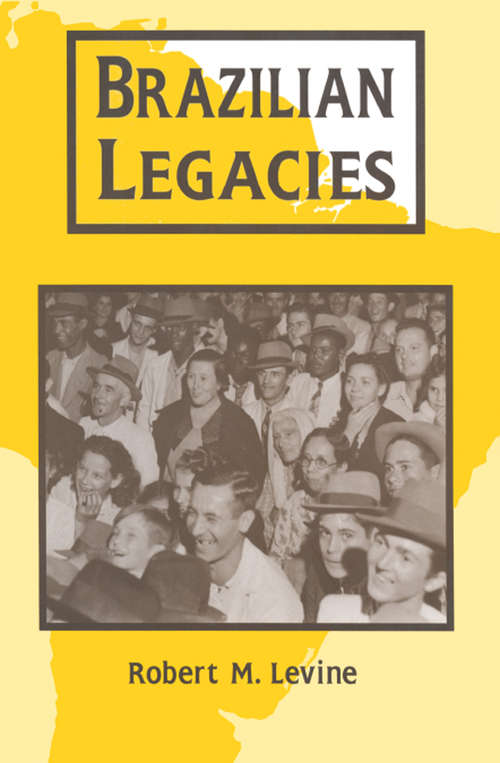 Brazilian Legacies (Perspectives On Latin America And The Caribbean Ser.)