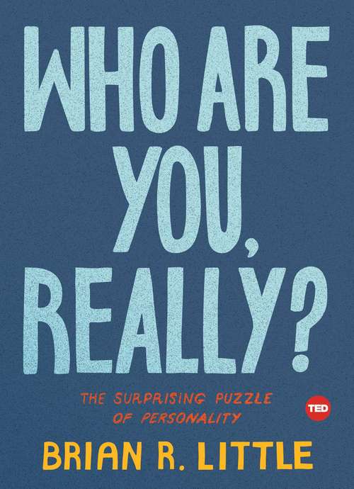 Who Are You, Really?: The Surprising Puzzle of Personality (TED Books)
