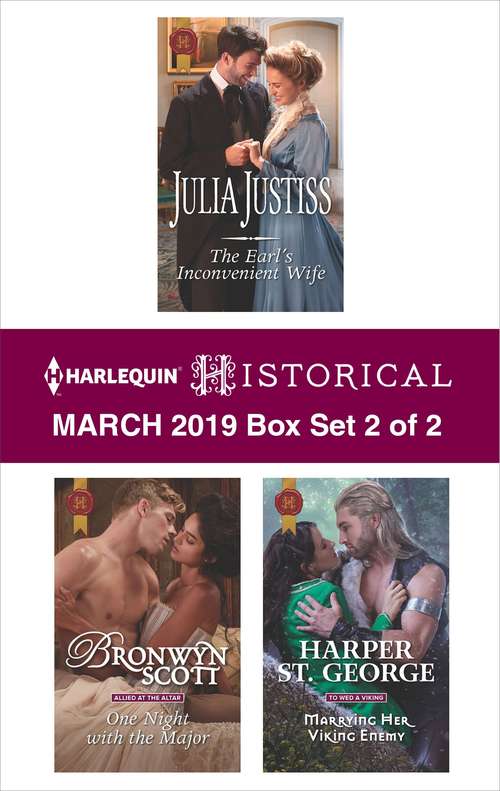 Book cover of Harlequin Historical March 2019 - Box Set 2 of 2: The Earl's Inconvenient Wife\One Night with the Major\Marrying Her Viking Enemy (Original)