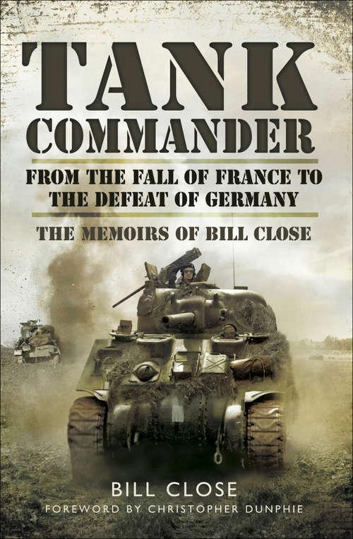 Book cover of Tank Commander: The Memoirs of Bill Close