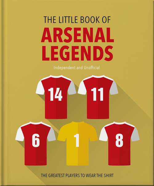 Book cover of The Little Book of Arsenal Legends