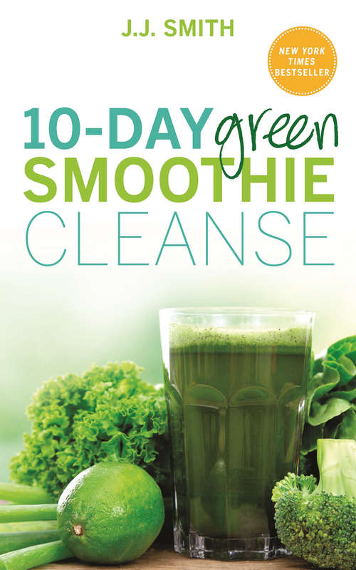 Book cover of 10-Day Green Smoothie Cleanse: Lose Up to 15 Pounds in 10 Days!