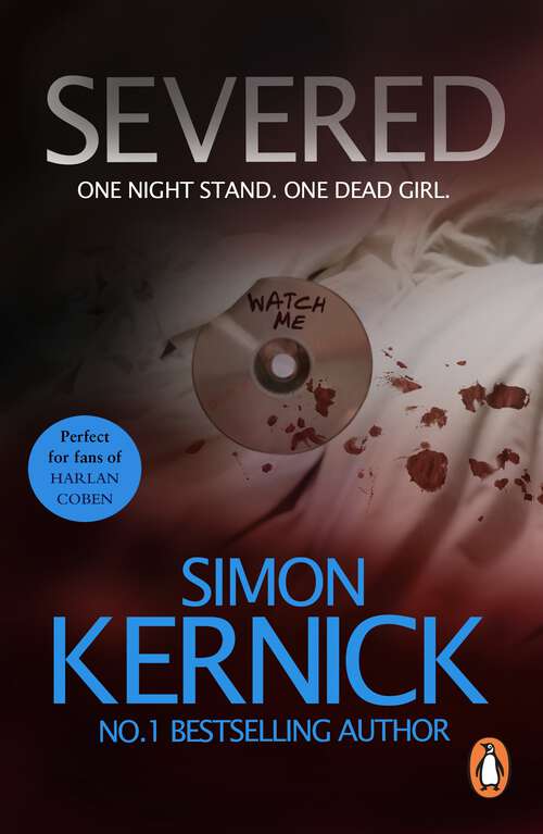 Book cover of Severed: a race-against-time thriller from bestselling author Simon Kernick