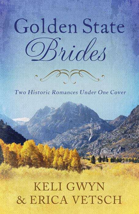 Golden State Brides: Two Historical Romances Under One Cover (Brides & Weddings)