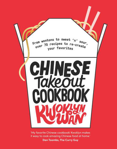 Book cover of Chinese Takeout Cookbook: From Chop Suey to Sweet 'n' Sour, Over 70 Recipes to Re-create Your Favourites