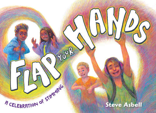 Book cover of Flap Your Hands: A Celebration of Stimming