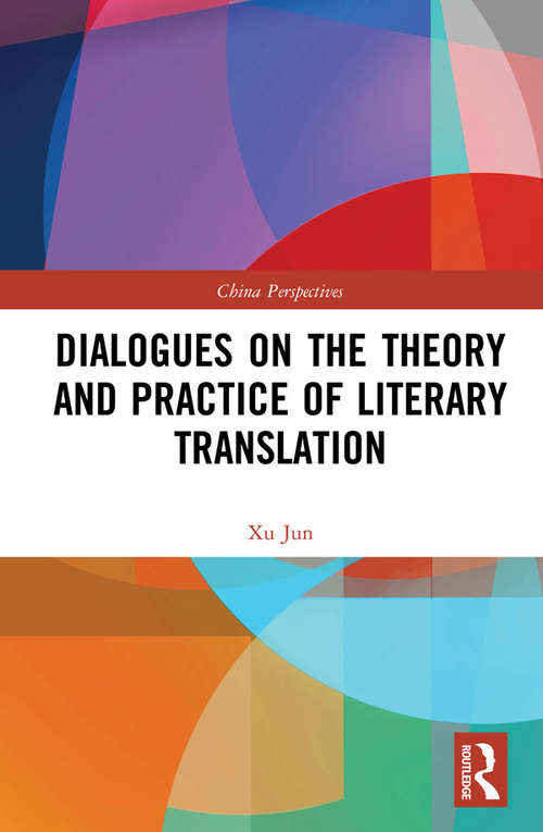 Book cover of Dialogues on the Theory and Practice of Literary Translation (China Perspectives)