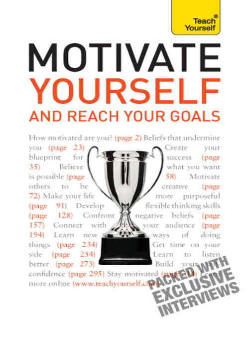 Book cover of Motivate Yourself and Reach Your Goals: Teach Yourself (TY Business Skills)