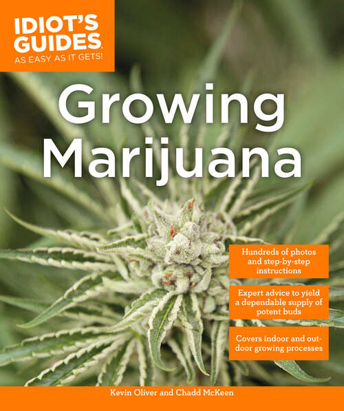 Book cover of Growing Marijuana: Expert Advice to Yield a Dependable Supply of Potent Buds (Idiot's Guides)
