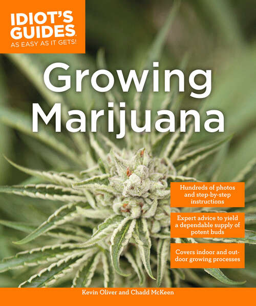 Book cover of Growing Marijuana: Expert Advice to Yield a Dependable Supply of Potent Buds (Idiot's Guides)