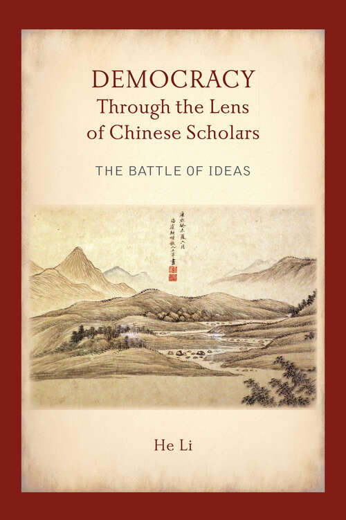 Book cover of Democracy Through the Lens of Chinese Scholars: The Battle of Ideas