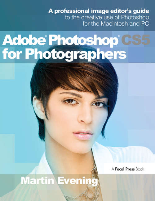 Book cover of Adobe Photoshop CS5 for Photographers: A professional image editor's guide to the creative use of Photoshop for the Macintosh and PC