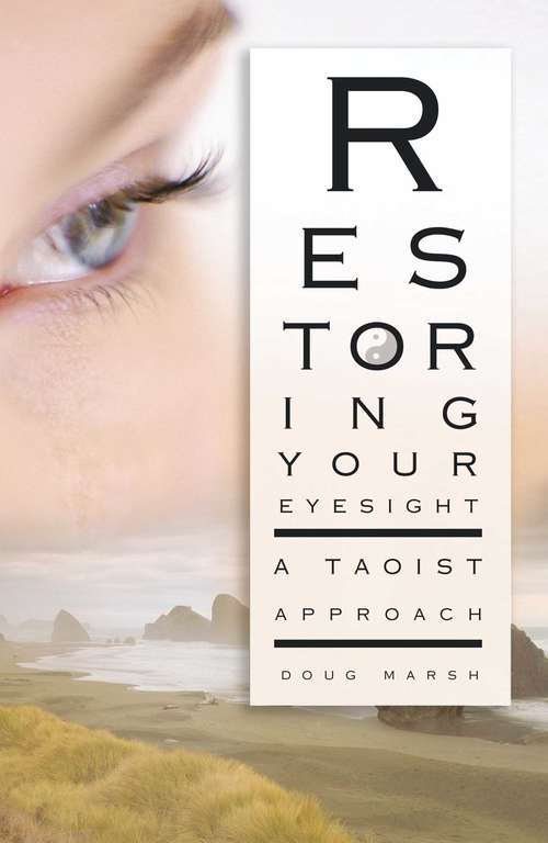 Book cover of Restoring Your Eyesight: A Taoist Approach