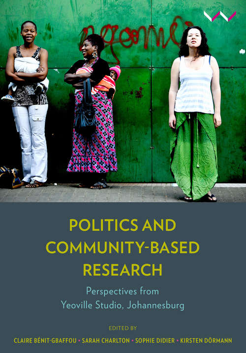 Politics and Community-Based Research: Perspectives from Yeoville Studio, Johannesburg