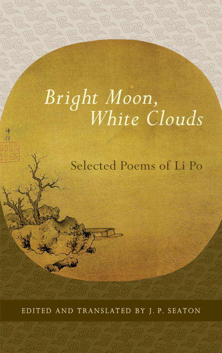 Book cover of Bright Moon, White Clouds: Selected Poems of Li Po