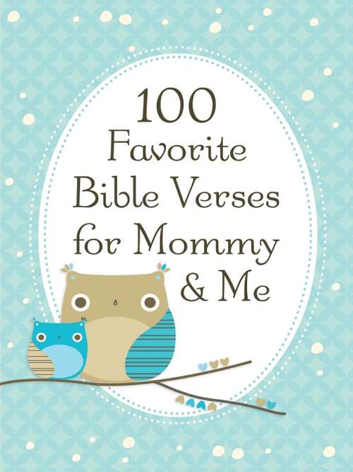 100 Favorite Bible Verses for Mommy and Me