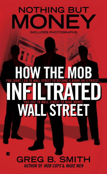 Book cover of Nothing But Money: How the Mob Infiltrated Wall Street