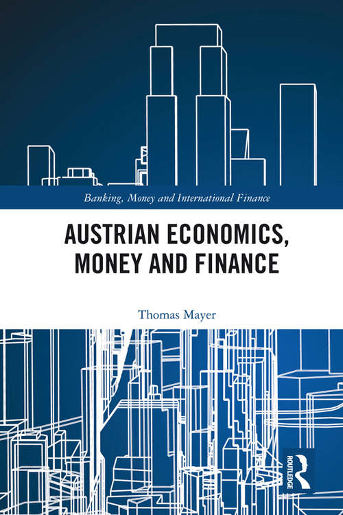 Book cover of Austrian Economics, Money and Finance (Banking, Money and International Finance)
