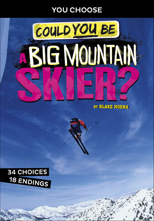 Book cover of Could You Be a Big Mountain Skier? (You Choose)