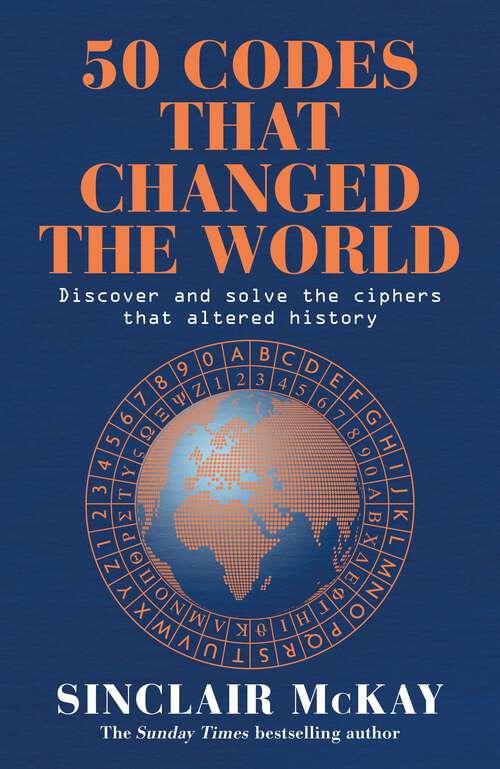 Book cover of 50 Codes that Changed the World: . . . And Your Chance to Solve Them!