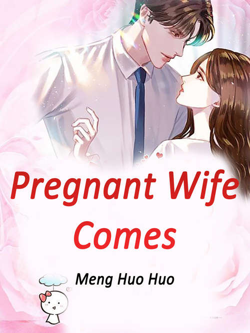 Book cover of Pregnant Wife Comes: Volume 1 (Volume 1 #1)