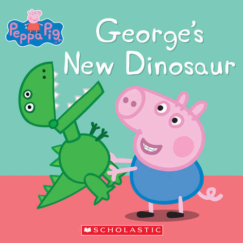 Book cover of George's New Dinosaur (Peppa Pig Ser.)