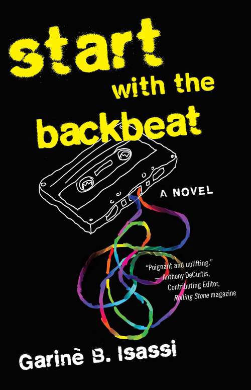 Book cover of Start with the Backbeat: A Musical Novel