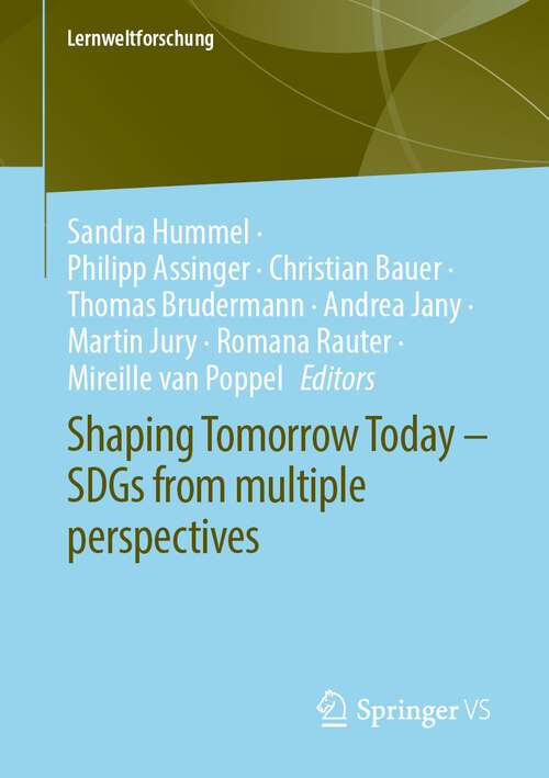 Shaping Tomorrow Today – SDGs from multiple perspectives (Lernweltforschung #39)